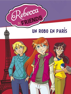 cover image of Un robo en París (Serie Rebecca & Friends 1)